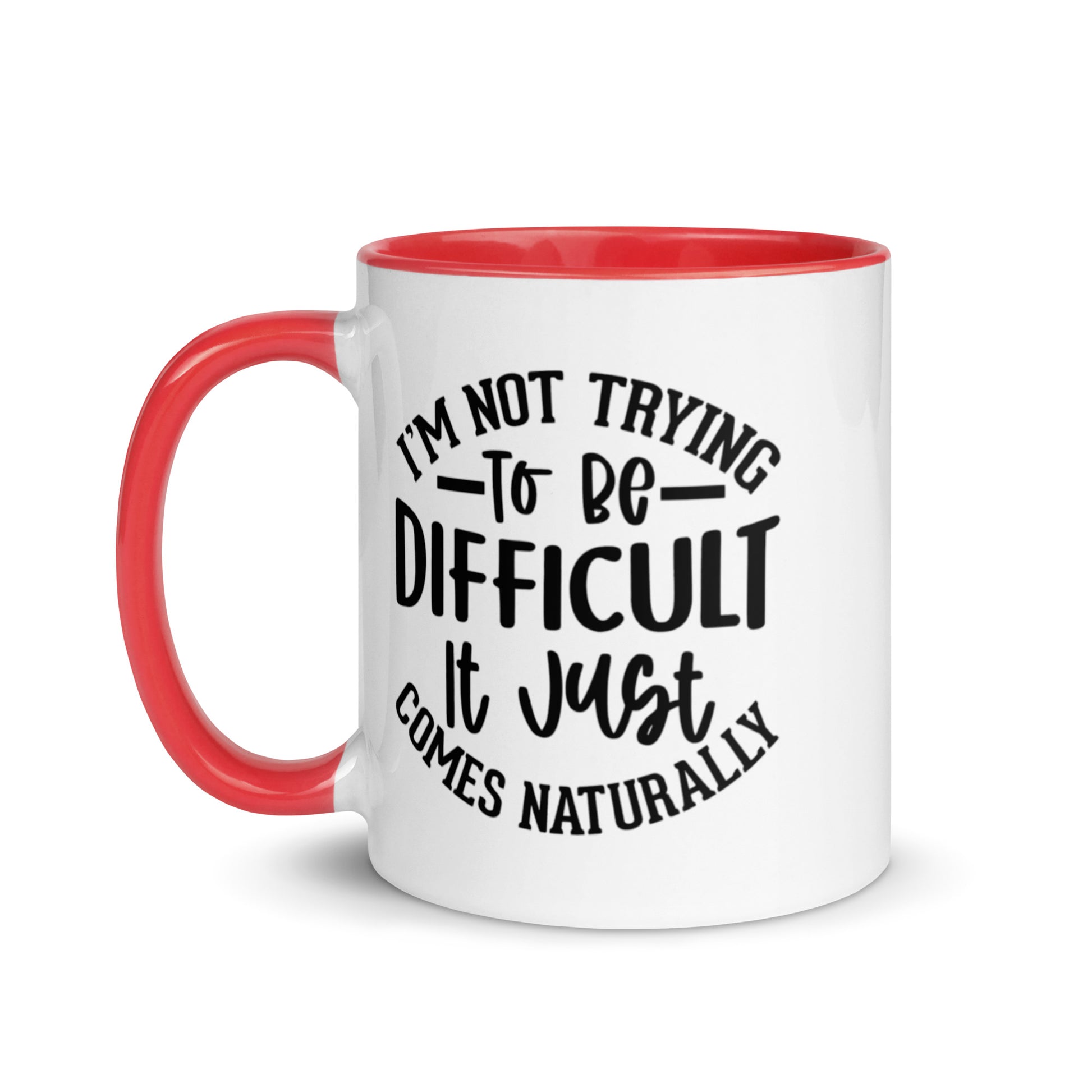 I’m not trying to be difficult it just comes naturally - The Red Leopard Boutique 